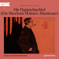 Sir Arthur Conan Doyle. Die Pappschachtel - Ein Sherlock Holmes Abenteuer (Ungek?rzt)