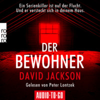 . Der Bewohner - Ein Serienkiller ist auf der Flucht. Und er versteckt sich in deinem Haus. (gek?rzt)