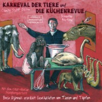 . Der Karneval der Tiere und Die K?chenrevue (ungek?rzt)