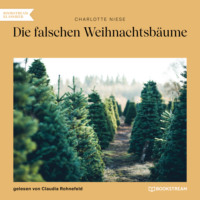 . Die falschen Weihnachtsb?ume (Ungek?rzt)