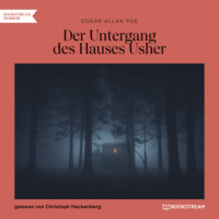 . Der Untergang des Hauses Usher (Ungek?rzt)