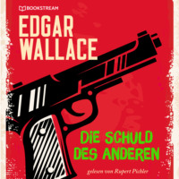 Edgar Wallace. Die Schuld des Anderen (Ungek?rzt)