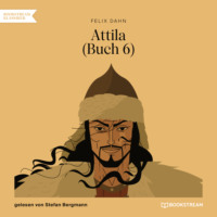 . Attila, Buch 6 (Ungek?rzt)