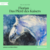 . Florian - Das Pferd des Kaisers (Ungek?rzt)
