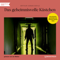 . Das geheimnisvolle K?stchen - Eine Kriminalgeschichte vom Sherlock Holmes Autor (Ungek?rzt)
