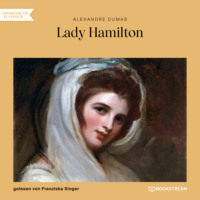 . Lady Hamilton - Memoiren einer Favoritin (Ungek?rzt)