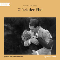 . Gl?ck der Ehe (Ungek?rzt)