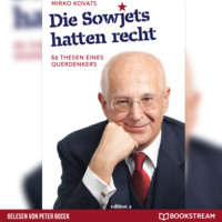 . Die Sowjets hatten recht - 62 Thesen eines Querdenkers (Ungek?rzt)