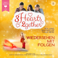 . Wiedersehen mit Folgen - 3hearts2gether, Band 5 (ungek?rzt)