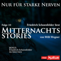 . Mitternachtsstories von Willi Wegner - Nur f?r starke Nerven, Folge 10 (Ungek?rzt)