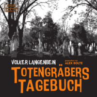 . Totengr?bers Tagebuch (ungek?rzt)