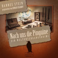 . Nach uns die Pinguine - Ein Weltuntergangskrimi (ungek?rzt)