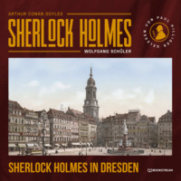 . Sherlock Holmes in Dresden (Ungek?rzt)