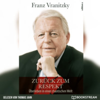 . Zur?ck zum Respekt - ?berleben in einer chaotischen Welt (Ungek?rzt)