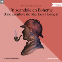 . Un scandale en Boheme - Une aventure de Sherlock Holmes (Version int?grale)