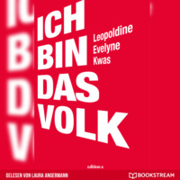 . Ich bin das Volk (Ungek?rzt)