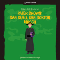 . Pater Brown: Das Duell des Doktor Hirsch (Ungek?rzt)
