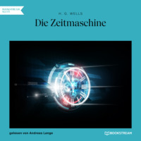 . Die Zeitmaschine (Ungek?rzt)