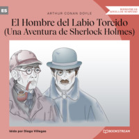 Sir Arthur Conan Doyle. El Hombre del Labio Torcido - Una Aventura de Sherlock Holmes (Versi?n ?ntegra)