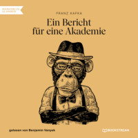 . Ein Bericht f?r eine Akademie (Ungek?rzt)