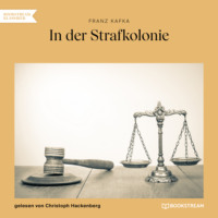. In der Strafkolonie (Ungek?rzt)