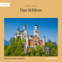 Franz Kafka. Das Schloss (Ungek?rzt)