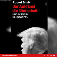 . Der Aufstand der Dummheit - Und wie wir ihn stoppen (Ungek?rzt)