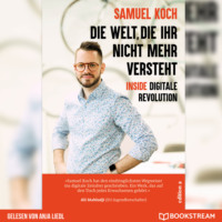 . Die Welt, die ihr nicht mehr versteht - Inside digitale Revolution (Ungek?rzt)