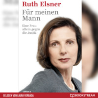 . F?r meinen Mann - Eine Frau alleine gegen die Justiz (Ungek?rzt)