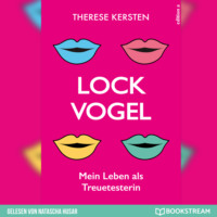 . Lockvogel - Mein Leben als Treuetesterin (Ungek?rzt)