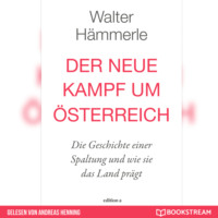 . Der neue Kampf um ?sterreich - Die Geschichte einer Spaltung und wie sie das Land pr?gt (Ungek?rzt)