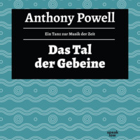 . Das Tal der Gebeine - Ein Tanz zur Musik der Zeit, Band 7 (Ungek?rzte Lesung)