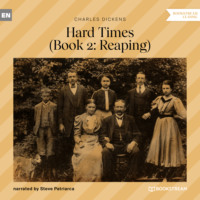 Чарльз Диккенс. Reaping - Hard Times, Book 2 (Unabridged)
