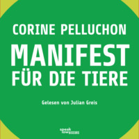 . Manifest f?r die Tiere (Ungek?rzte Lesung)