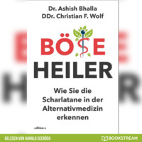 . B?se Heiler - Wie Sie die Scharlatane in der Alternativmedizin erkennen (Ungek?rzt)