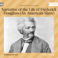 . Narrative of the Life of Frederick Douglass - An American Slave (Unabridged)
