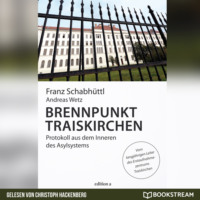 . Brennpunkt Traiskirchen - Protokoll aus dem Inneren des Asylsystems (Ungek?rzt)