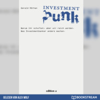 . Investment Punk - Warum ihr schuftet und wir reich werden. (Ungek?rzt)