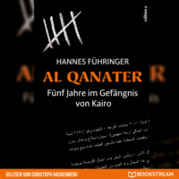 . Al Qanater - F?nf Jahre im Gef?ngnis von Kairo (Ungek?rzt)