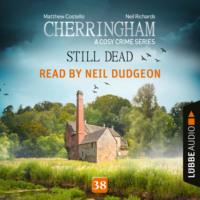 . Still Dead - Cherringham - A Cosy Crime Series, Episode 38 (Unabridged)