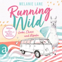 . Running Wild - Liebe, Chaos und Alpaka (Ungek?rzt)