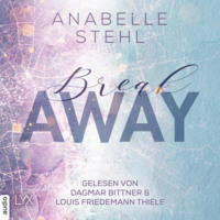 . Breakaway - Away-Trilogie, Teil 1 (Ungek?rzt)