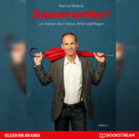 . Donnerwetter - 201 Fakten ?ber Sonne, Wind und Regen (Ungek?rzt)