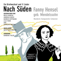 . Nach S?den - Ein Briefwechsel und 11 Lieder (ungek?rzt)