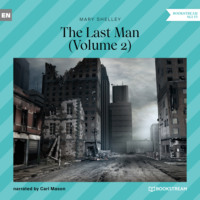 Mary Shelley. The Last Man, Volume 2 (Unabridged)