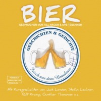 Джек Лондон. Bier - Geschichten und Gedichte frisch aus dem Brauhaus (ungek?rzt)