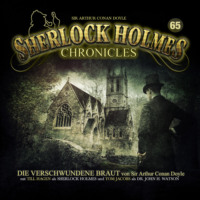 . Sherlock Holmes Chronicles, Folge 65: Die verschwundene Braut