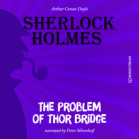 . The Problem of Thor Bridge (Unabridged)