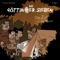 Tobias Schrader. Die G?ttinger Sieben, Folge 3: Das Zelt im Moor