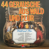 Ger?usche in Stereo. 44 Ger?usche aus Wald und Flur
